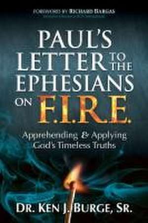 Paul's Letter to the Ephesians on F.I.R.E. de Ken J. Burge Sr.