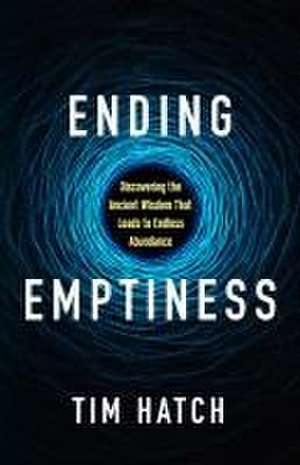 Ending Emptiness de Tim Hatch