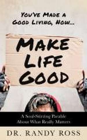 Make Life Good de Randy Ross