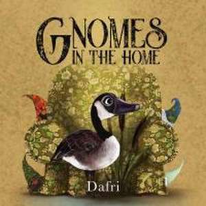 Gnomes in the Home de Dafri