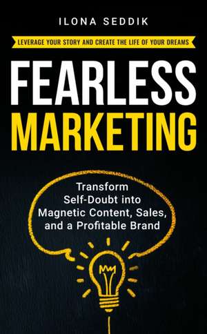 Fearless Marketing de Ilona Seddik