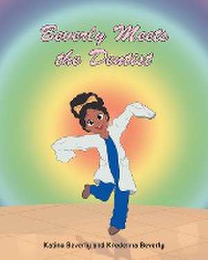 Beverly Meets the Dentist de Katina Beverly