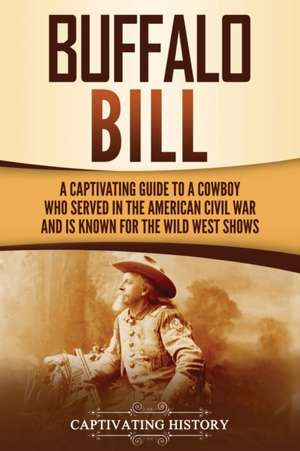 Buffalo Bill de Captivating History