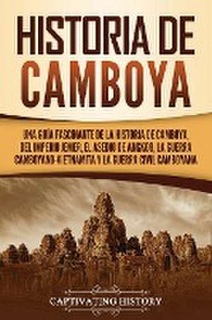 Historia de Camboya de Captivating History