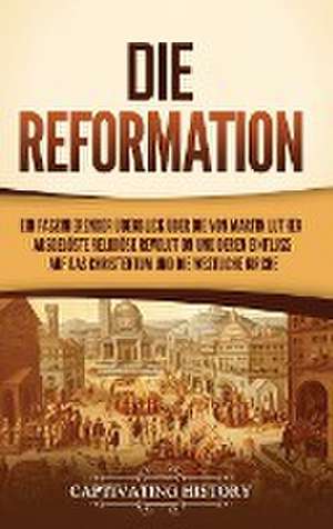 Die Reformation de Captivating History