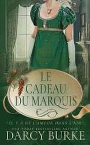 Le Cadeau du marquis de Darcy Burke