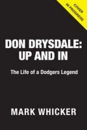 Don Drysdale: Up and in de Mark Whicker