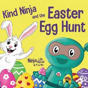 Kind Ninja and the Easter Egg Hunt de Mary Nhin