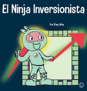 El Ninja Inversionista de Mary Nhin