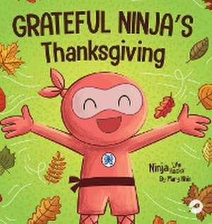 Grateful Ninja's Thanksgiving de Mary Nhin