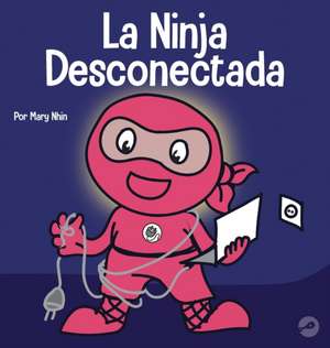 La Ninja Desconectada de Mary Nhin