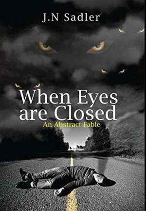When Eyes are Closed de J. N Sadler