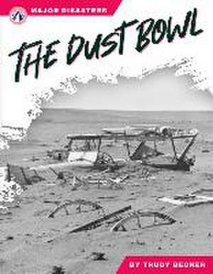 The Dust Bowl de Trudy Becker