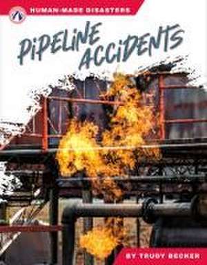 Pipeline Accidents de Trudy Becker