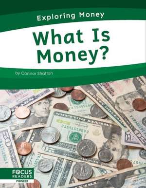 What Is Money? de Connor Stratton