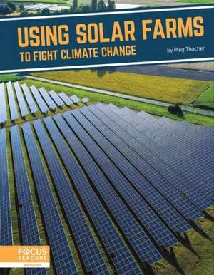 Using Solar Farms to Fight Climate Change de Meg Thacher