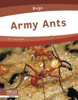 Army Ants de Trudy Becker