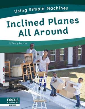 Inclined Planes All Around de Trudy Becker