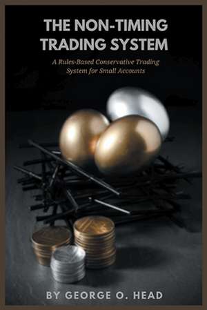 The Non-Timing Trading System de George O. Head