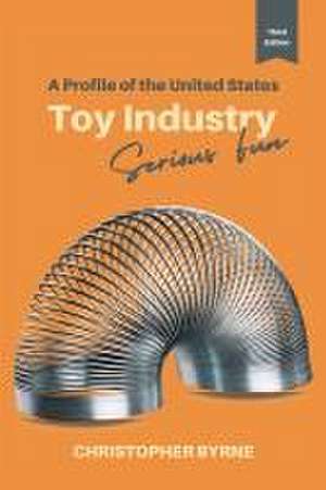 A Profile of the United States Toy Industry de Christopher Byrne