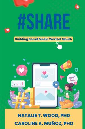 #Share: Building Social Media Word of Mouth de Natalie T. Wood