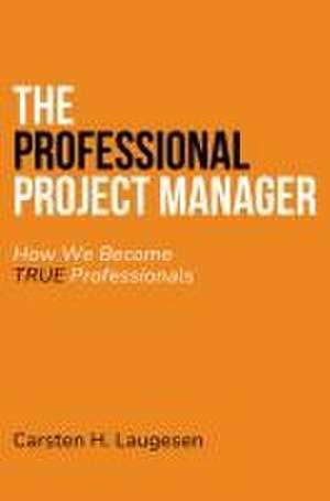 The Professional Project Manager de Carsten Laugesen