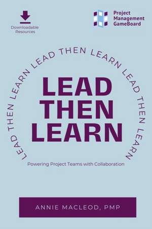 Lead Then Learn de Annie MacLeod
