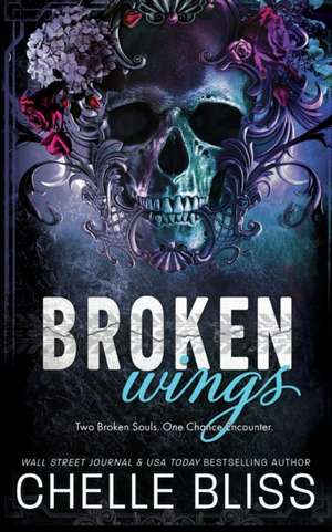 Broken Wings: Discreet Edition de Chelle Bliss