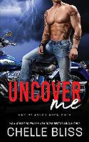 Uncover Me de Chelle Bliss