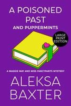 A Poisoned Past and Puppermints de Aleksa Baxter