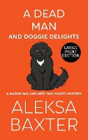 A Dead Man and Doggie Delights de Aleksa Baxter