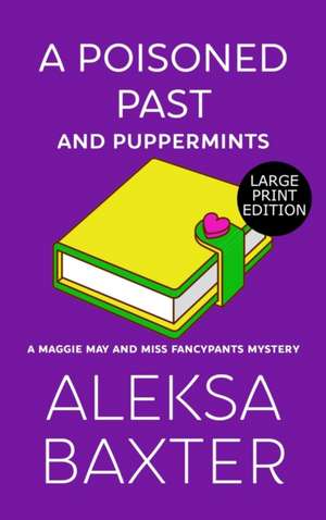 A Poisoned Past and Puppermints de Aleksa Baxter