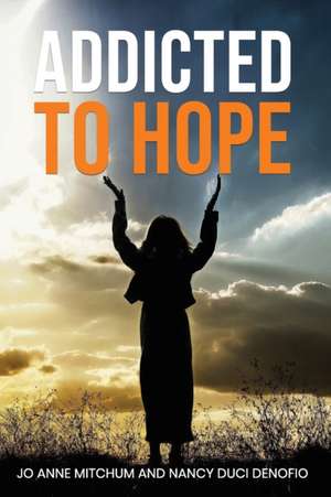 ADDICTED TO HOPE de Jo Anne Mitchum