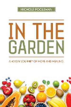 IN THE GARDEN de Nichole Fogleman