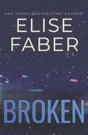 Broken de Elise Faber