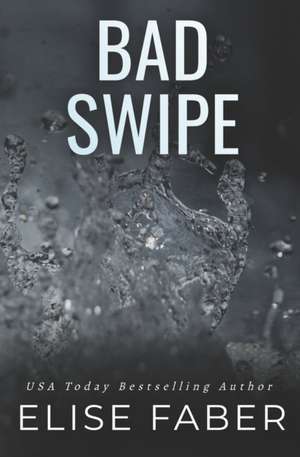 Bad Swipe de Elise Faber