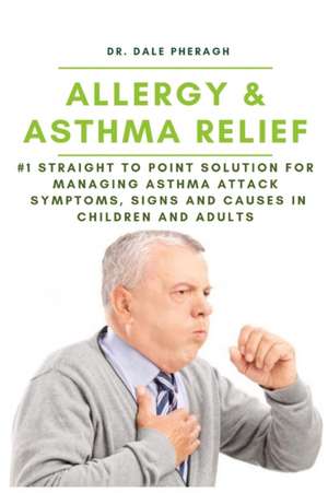 Allergy & Asthma Relief de Dale Pheragh