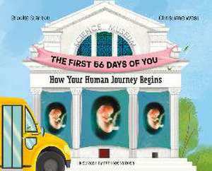 The First 56 Days of You: How Your Human Journey Begins de Brooke Stanton