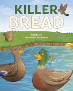 Killer Bread de Trish Bruno