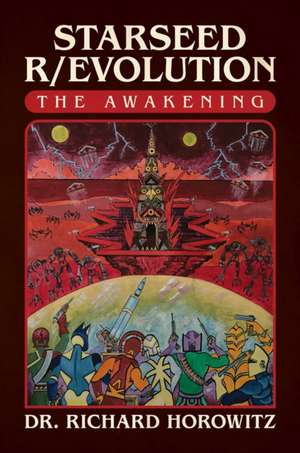 Starseed R/Evolution: The Awakening de Richard Horowitz