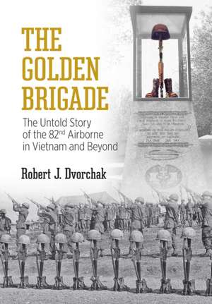 The Golden Brigade de Robert J Dvorchak