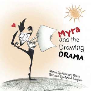 Myra and The Drawing Drama de Rosemary Rivera