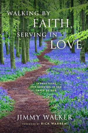 Walking by Faith, Serving in Love de Jimmy Walker