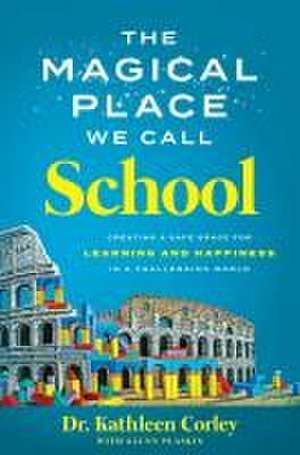 The Magical Place We Call School de Kathleen Corley