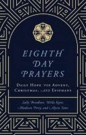 Eighth Day Prayers (Volume 1): Daily Hope for Advent, Christmas, and Epiphany de Willa Kane