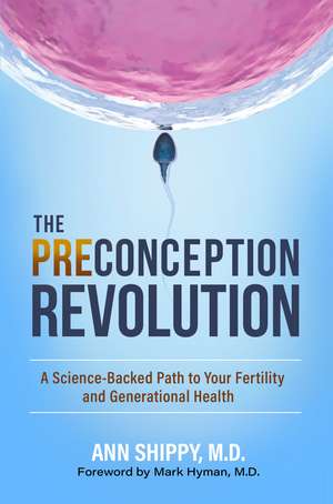 The Preconception Revolution: A Science-Backed Path to Your Fertility and Generational Health de Anne Shippy