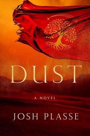 DUST: A Novel de Josh Plasse