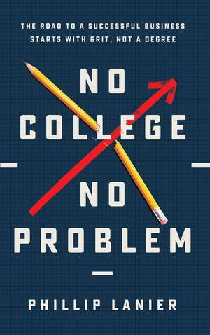 No College, No Problem de Phillip Lanier