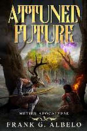 Attuned Future de Frank G. Albelo