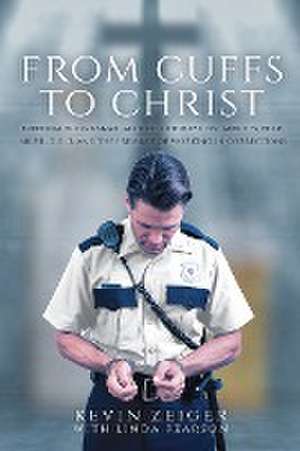 From Cuffs to Christ de Kevin Zeiger